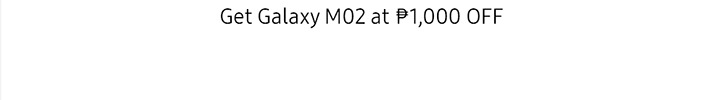 Get Galaxy M02 at P1,000 Off