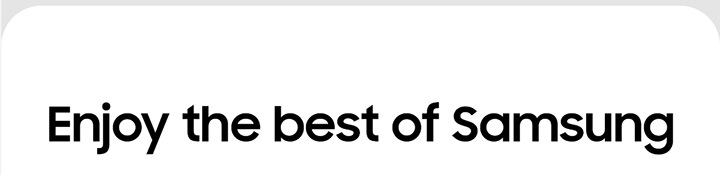Enjoy the best of Samsung