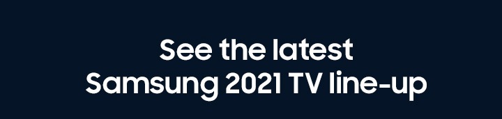 See the latest Samsung 2021 TV line-up