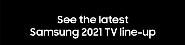 See the latest Samsung 2021 TV line-up 