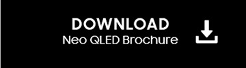 DOWNLOAD Neo QLED Brochure button