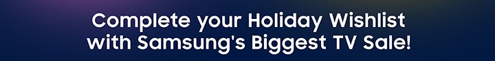 'Complete your Holiday Wishlist with Samsung's Biggest TV Sale!