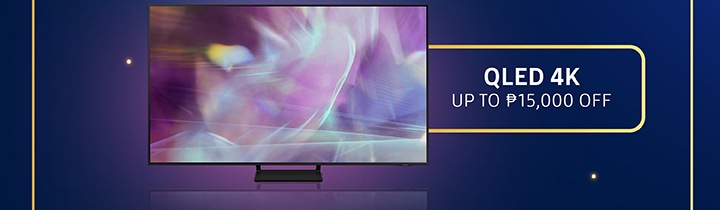 QLED 4K UP TO P15,000 OFF