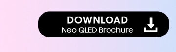 DOWNLOAD Neo QLED Brochure button