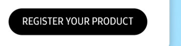 REGISTER YOUR PRODUCT