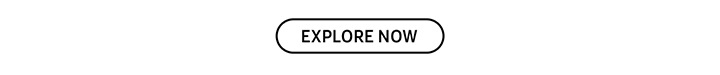 EXPLORE MORE button
