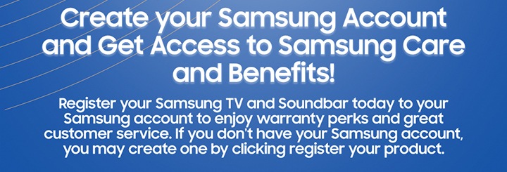 Create your Samsung Account and Get Access to Samsung Care and Benefits! ...