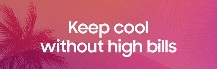 Keep cool without high bills