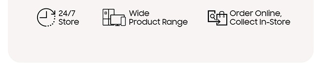 24/7 Store Wide Product Range Order Online, Collect In-Store