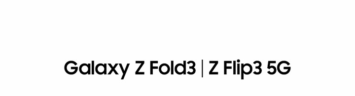 Galaxy Z Fold3 | Z Flip3
