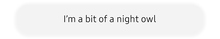 I'm a bit of a night owl button