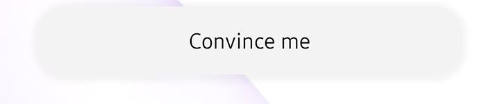 Convince me button