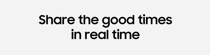 Share the good times in real time
