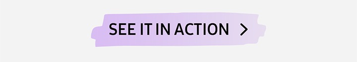 SEE IT IN ACTION button
