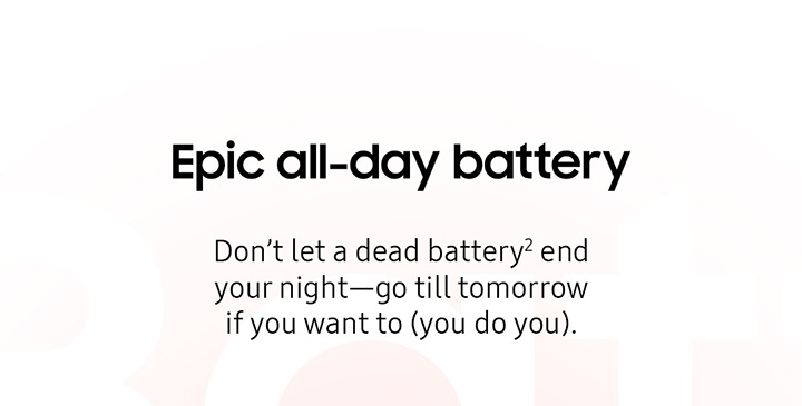 Epic all-day battery