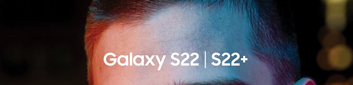 Galaxy S22 | S22+