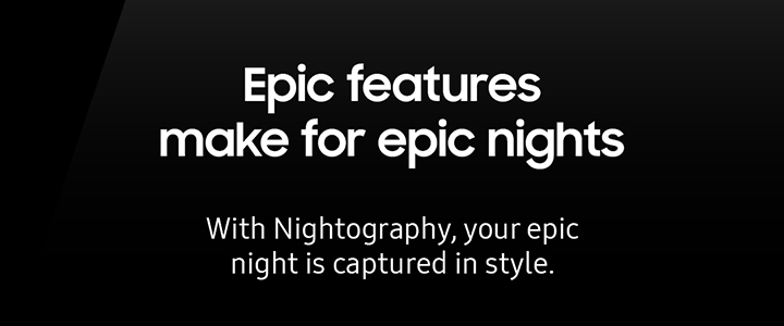 Epic features make for epic nights ...