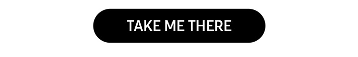 TAKE ME THERE button