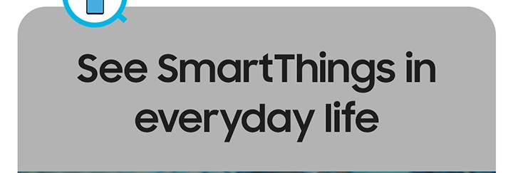 See SmartThings in everyday life