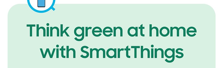 Think green at home with SmartThings