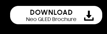 DOWNLOAD Neo QLED Brochure button
