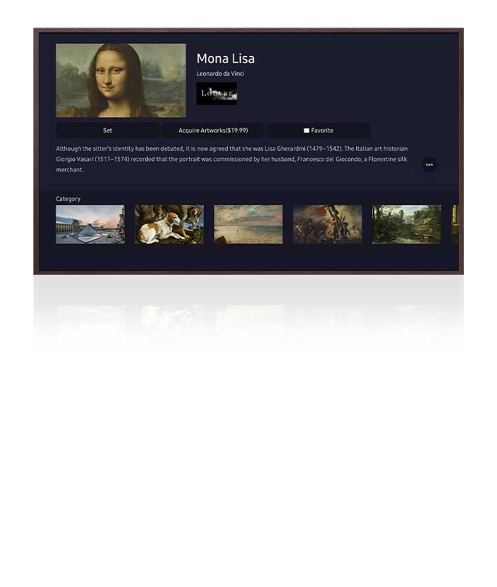 Learn more about Samsung Art Mode and enjoy a private exhibit of curated artworks from home by turning off your TV and displaying the art. The Art Store's UI is on display showing Mona Lisa.