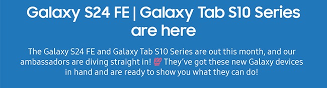 Galaxy S24 FE | Galaxy Tab S10 Series are here
