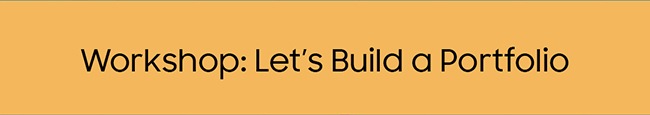 Workshop:Let's Build a Portfolio