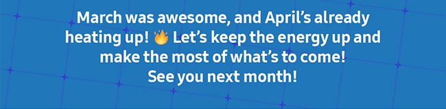 March was awesome, and April's already heating up!...