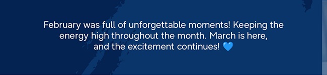 February was full of unforgettable moments!...
