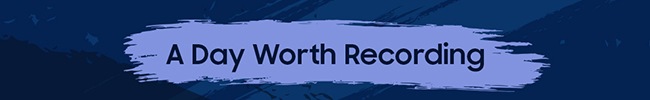 A Day Worth Recording