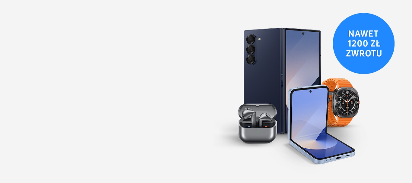 Kup trzy najnowsze urządzenia Galaxy i otrzymaj aż do 600 zł zwrotu na konto