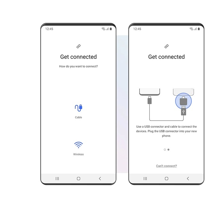 На экране устройства Galaxy симулирован интерфейс шага “Get connected” приложения Smart Switch. Интерфейс слева демонстрирует два типа возможных подключений устройств; проводного и беспроводного. Другой интерфейс справа демонстрирует два смартфона, подключенных друг к другу USB кабелем и USB-C адаптером.