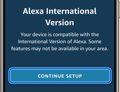 A Galaxy phone screen showing a message about the compatibility of the device with the Alexa International Version, with a 'CONTINUE SETUP' button.