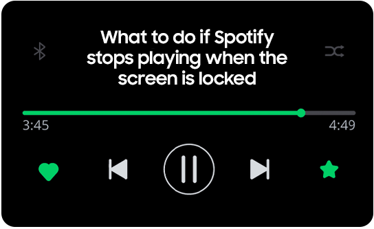 what to do if spotify stops playing when the screen is locked samsung uk