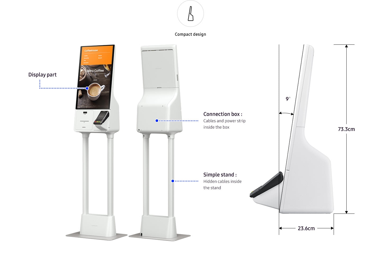 The Samsung Kiosk display, connect box and simple stand showcased, with its 9�  incline, 73.3 cm height and 23.6 cm width.