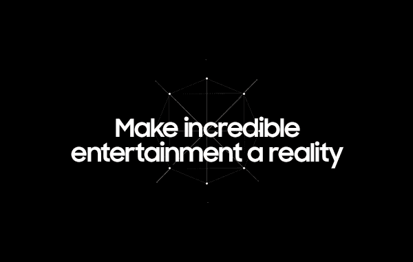 Make incredible entertainment a reality