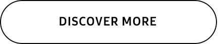 DISCOVER MORE