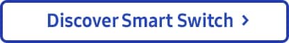 Discover Smart Switch >