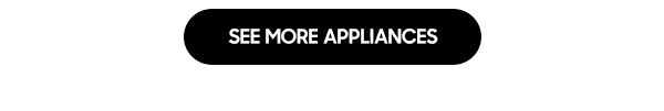 See More Appliances