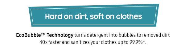 Hard on dirt, soft on clothes