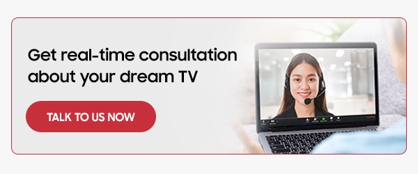 Get real-time consultation about your dream TV