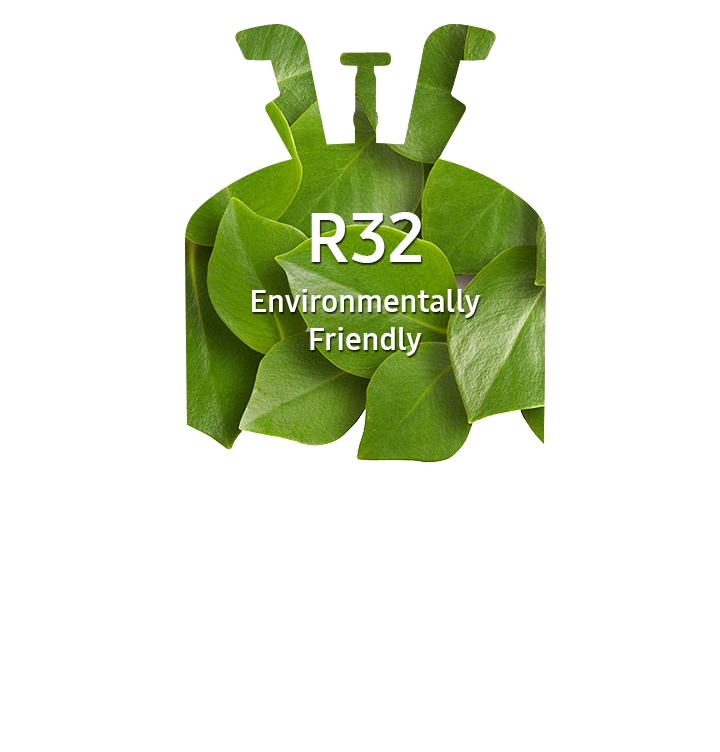 R32 Environmentally
Friendly