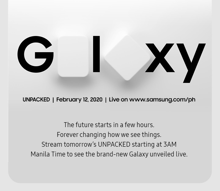 The future starts in a few hours. Forever changing how we see things. Stream tomorrow's UNPACKED starting at 3AM Manila Time to see the brand-new Galaxy unveiled live.