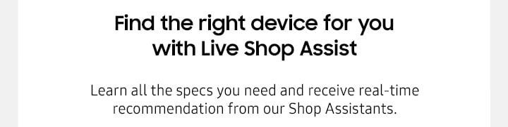Find the right devices for you with Live Shop Assist