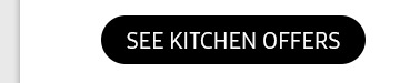SEE KITCHEN OFFERS button