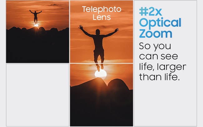 Telephoto Lens #2x Optical Zoom. So you can see life, larger than life.