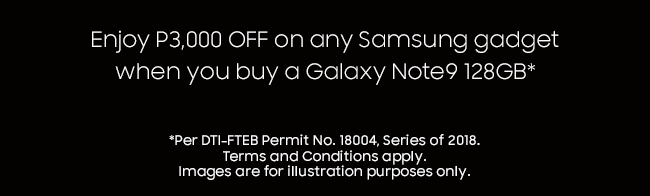 Enjoy P3,000 OFF on any Samsung gadget when you buy a Galaxy Note9 128GB*
