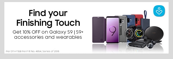 Find your Finishing Touch and Get 10% OFF on Galaxy S9 | S9+ Accessories and Wearables