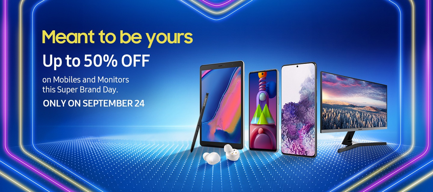 Up to 50% OFF  on Mobiles and Monitors this Super Brand Day.